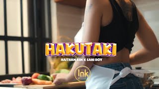 Haitham Kim Feat. Sani Boy - Hakutaki