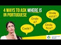 4 Ways to Ask “Where is” in Portuguese