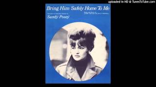 Miniatura de vídeo de "Sandy Posey - Bring Him Home Safely to Me"