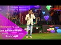 Jani jekhanei thaki      bengali movie songs  live singing subhajit