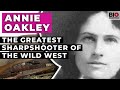 Annie Oakley: The Greatest Sharpshooter of the Wild West