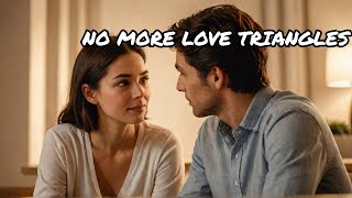 How to Avoid a Love Triangle (10 Tips for Healthy Relationships)