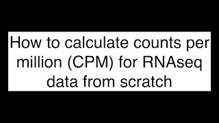 Calculating Counts per Million (CPM) for RNAseq or ChIPseq data