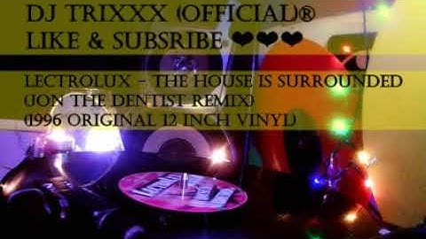 Lectrolux - The House Is Surrounded (Jon The Dentist Remix) (1996 Original 12 Inch Vinyl)