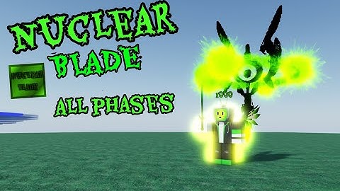 All Nuclear Blade Phases (10 - 10,000) | Killstreak Sword Fighting BETA