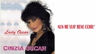 Video thumbnail of "Cinzia Oscar - Nun me vuò bene cchiù"