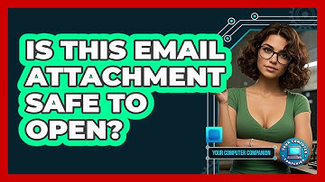 Is This Email Attachment Safe To Open?