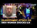 Sikh Woman Targeted in Islamoph@bic Attack in the UK | Indians Abroad | Racism