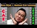 Kata-Kata Bijak &amp; Motivasi Dari Cak Lontong..