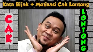 Kata-Kata Bijak &amp; Motivasi Dari Cak Lontong..