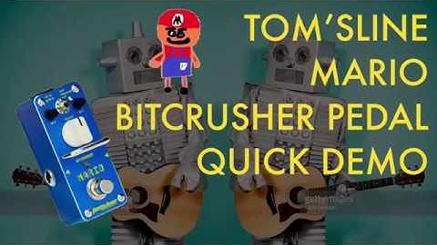 TOMSLINE MARIO BITCRUSHER PEDAL QUICK DEMO