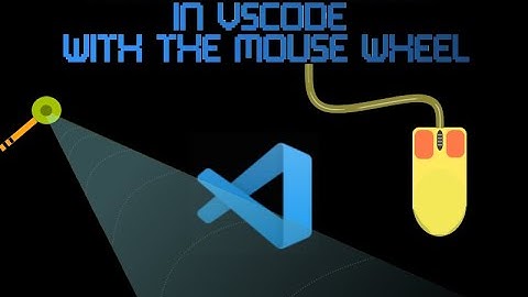 How to zoom with ctrl and the mouse wheel with VSCODE