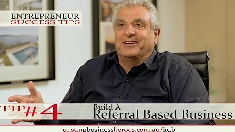 Entrepreneur Success Tips: How to Build a Referral-Based Business