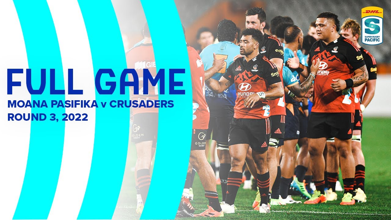 FULL GAME Moana Pasifika v Crusaders (DHL Super Rugby Pacific - 2022)