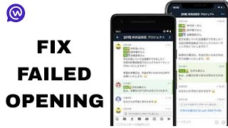 How To Fix And Solve Failed Opening On Work Chat App | Step By Step