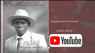 IN LOVING MEMORY OF THE LATE MZEE CHARLES ONSONGO ISABOKE (1944-2026)
