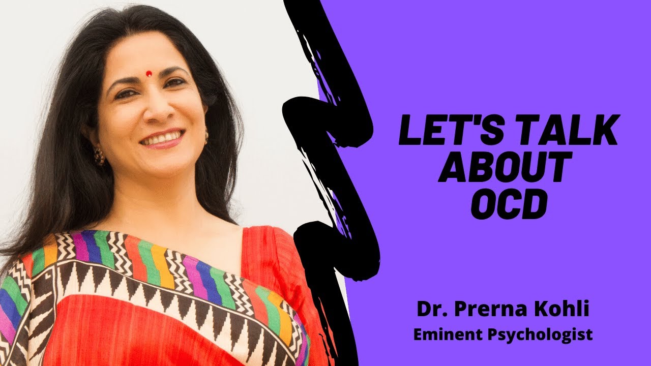 Let's talks about OCD! Psychologist Dr. Prerna Kohli PhD YouTube