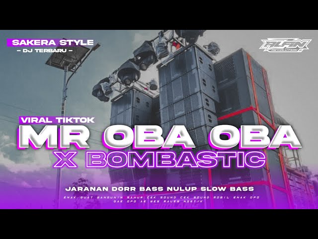 DJ MR OBAH OBAH X BOMBASTIC Viral TikTok • Sakera Style  • Slow Bass | ALFIN REVOLUTION class=