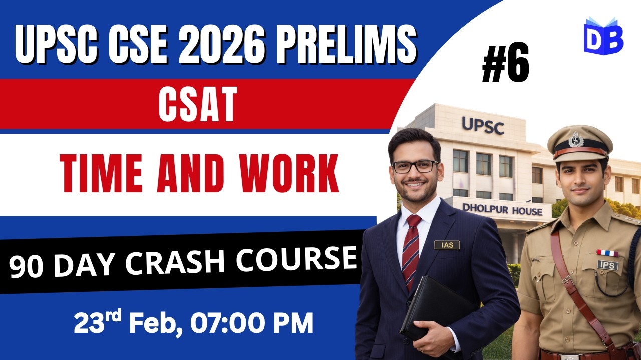 Time and Work 🔥 UPSC Prelims 2026 | CSAT Maths Foundation by Deependra Singh Sir