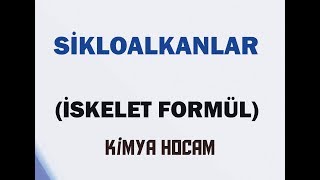 SİKLOALKANLAR|İSKELET FORMÜL|GÜNCEL MÜFREDAT|AYT|ORGANİK| KİMYA HOCAM
