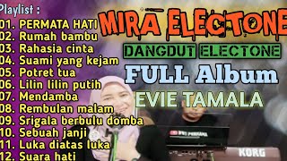 DANGDUT ORGEN TUNGGAL MIRA ELECTONE FULL ALBUM SPESIAL LAGU SENDU EVIE TAMALA GLEERR TENAN!!