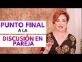 PONLE PUNTO FINAL EN LA DISCUSIÓN DE PAREJA