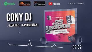 J Alvarez ✘ La Preguntax✘ Remix Drop ✘ Cony On The Beat