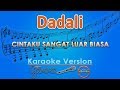 Dadali - Cintaku Sangat Luar Biasa (Karaoke) | GMusic