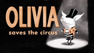 🎪 Book: OLIVIA SAVES THE CIRCUS written by Ian Falconer | Read aloud, read along