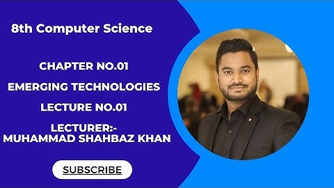 8th Computer Science || Emerging Technologies || Lecture No.01 || New Syllabus 2023