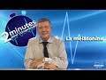 La mlatonine  2 minutes pour comprendre