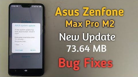 Asus Zenfone Max Pro M2 New Update 73.64MB | Bug Fixes |
