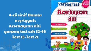4-cü sinif Damla nəşriyyatı Azərbaycan dili yarpaq test səh 32-45 Test 15-Test 21 4-cü sinif Damla nəşriyyatı Azərbaycan dili yarpaq test səh 32-45 Test 15-Test 21