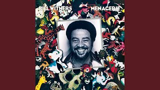 Video thumbnail of "Bill Withers - Let Me Be the One You Need"