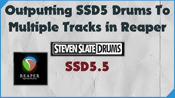 Multi-Outputs For Steven Slate Drums SSD5.5 -Drum Routing To Multiple Tracks In Reaper