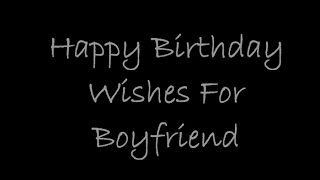 Happy Birthday My Boyfriend | Birthday Wishes for Boyfriend.