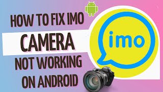 How to Fix imo Camera Not Working on Android | imo Video Call Camera Problem screenshot 5