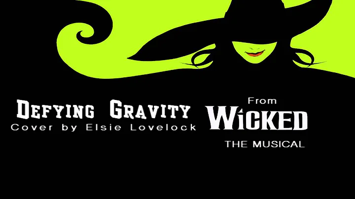 Defying Gravity - Wicked - cover by Elsie Lovelock