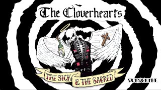 The Cloverhearts - The Sick & The Sacred (Full Album Stream)