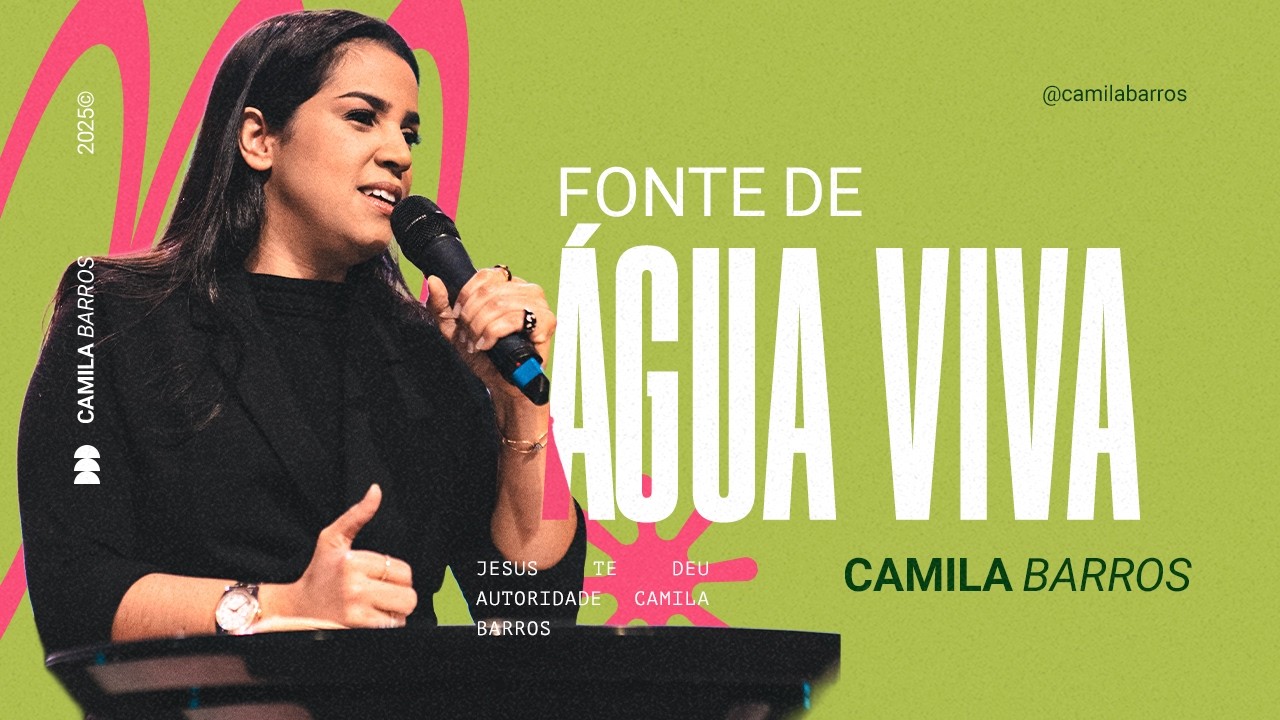 FONTE DE ÁGUA VIVA | Camila Barros