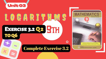 Exercise 3.2 Q2 to Q6 | Chapter 03 Logarithm | Class 9th Math | Punjab Textbook Board