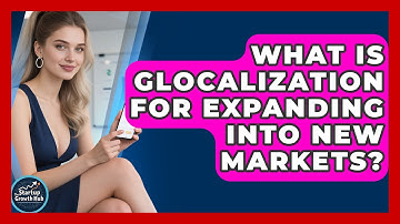 What Is Glocalization For Expanding Into New Markets? - The Startup Growth Hub