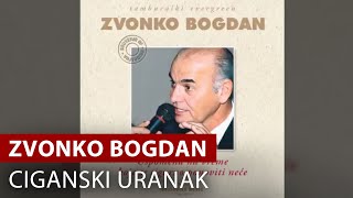 Video thumbnail of "Zvonko Bogdan - Ciganski Uranak - Vojvodina Music Official"