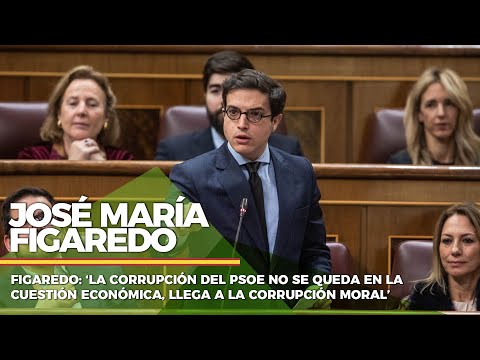 Figaredo: ‘La corrupción del PSOE no se queda en la cuestión económica, llega a la corrupción moral’