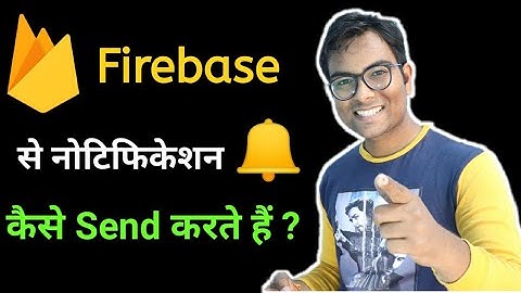 How to Send Push Notification From Firebase? फायरबेस से नोटिफिकेशन कैसे भेजते हैं ?