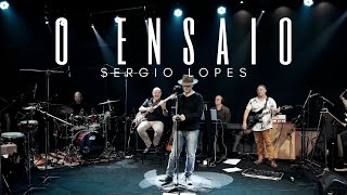 O ENSAIO  | SERGIO LOPES | 2024 COMPLETO