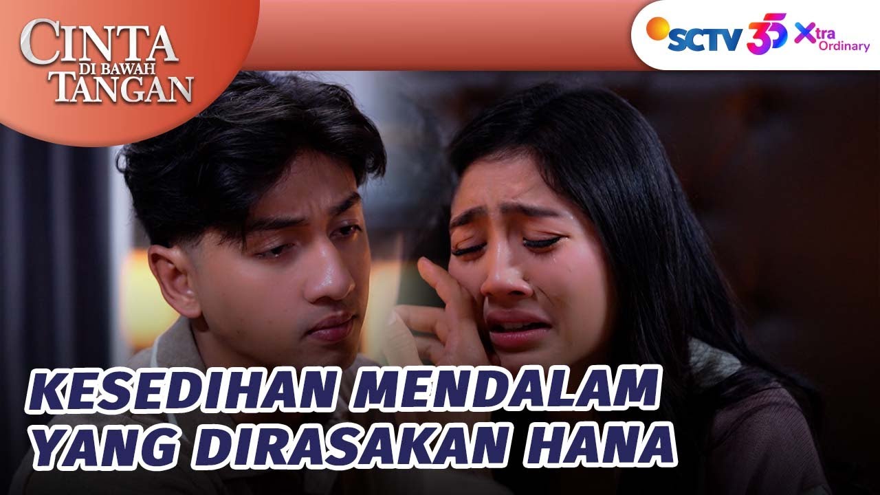 Sedih! Hana Sudah Banyak Kehilangan Orang Tersayang | Cinta Di Bawah Tangan - Episode 25
