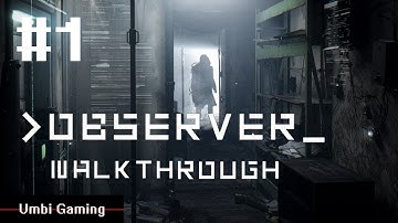 OBSERVER Gameplay Walkthrough Part 1 (No Commentary) "The crime scene"