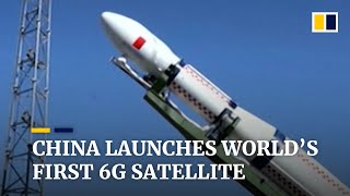 China launches world’s first 6G satellite into orbit