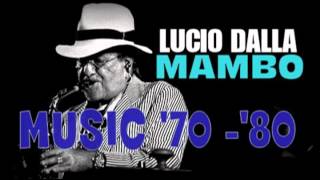 Video thumbnail of "Lucio Dalla - Mambo"